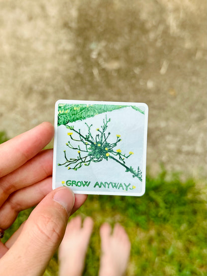 Grow Anyway Vinyl Sticker